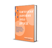 Turn Your Passion Into Profit